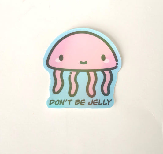 Don't Be Jelly